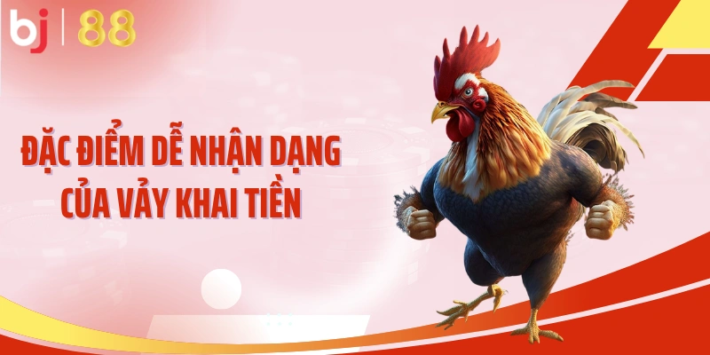 Đặc điểm dễ nhận dạng của vảy khai tiền